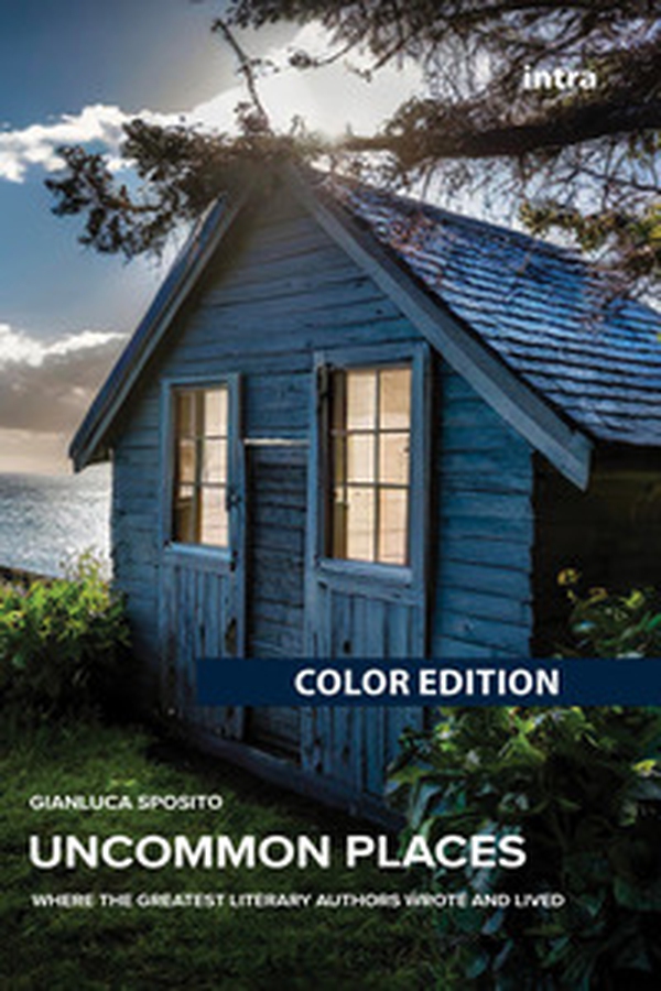 Uncommon Places. Where the greatest literary authors wrote and lived - Librerie.coop Uncommon Places. Where the greatest literary authors wrote and lived - Librerie.coop