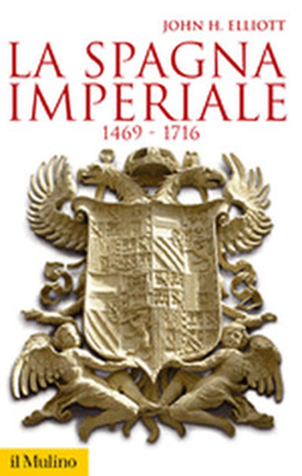 La Spagna imperiale. 1469-1716 - Librerie.coop La Spagna imperiale. 1469-1716 - Librerie.coop