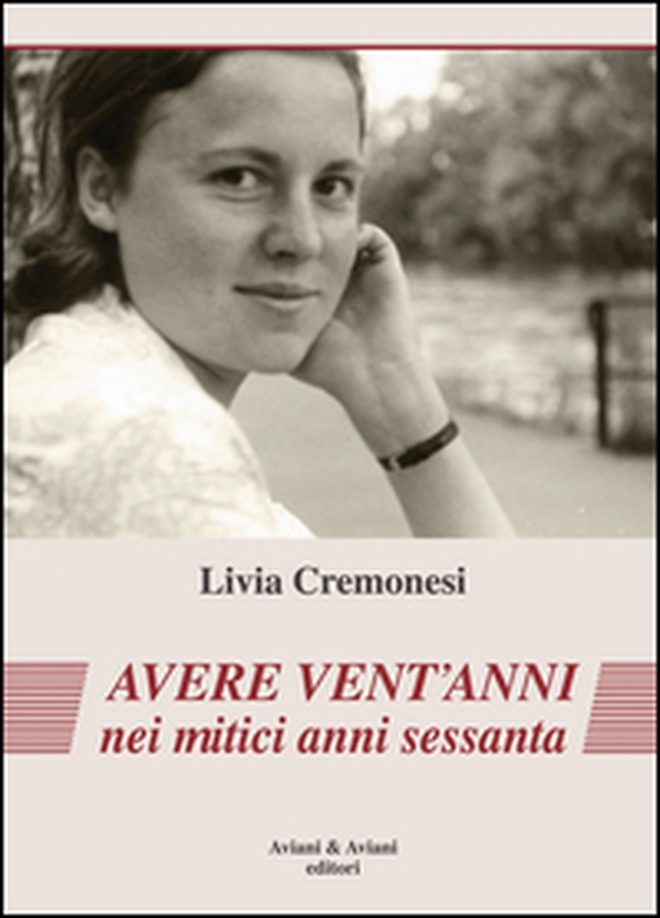 Avere vent'anni nei mitici anni sessanta - Librerie.coop Avere vent'anni nei mitici anni sessanta - Librerie.coop