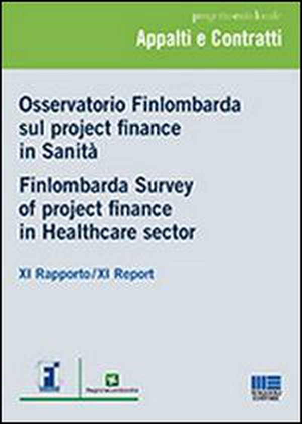 Osservatorio Finlombarda sul project finance in sanità. XI rapporto. Ediz. italiana e inglese - Librerie.coop Osservatorio Finlombarda sul project finance in sanità. XI rapporto. Ediz. italiana e inglese - Librerie.coop