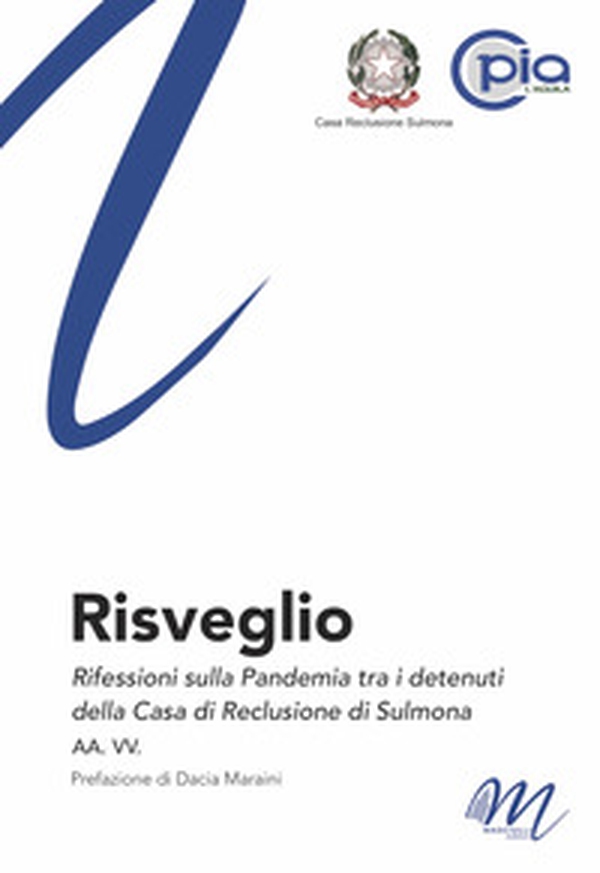 Risveglio. Riflessioni sulla pandemia tra i detenuti della casa di reclusione di Sulmona - Librerie.coop Risveglio. Riflessioni sulla pandemia tra i detenuti della casa di reclusione di Sulmona - Librerie.coop