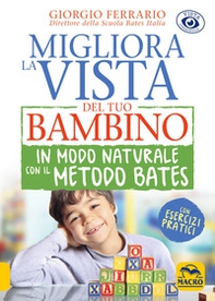 Migliora la vista del tuo bambino in modo naturale con il metodo Bates - Librerie.coop