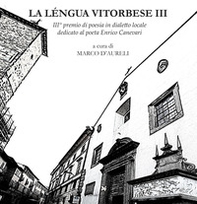 La léngua vitorbese. 3° premio di poesia in dialetto locale dedicato al poeta Edilio Mecarini - Librerie.coop