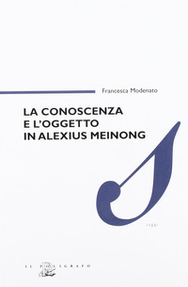 La conoscenza e l'oggetto in Alexius Meinong - Librerie.coop La conoscenza e l'oggetto in Alexius Meinong - Librerie.coop