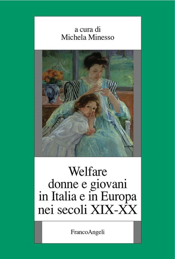 Welfare donne e giovani in Italia e in Europa nei secoli XIX-XX - Librerie.coop Welfare donne e giovani in Italia e in Europa nei secoli XIX-XX - Librerie.coop