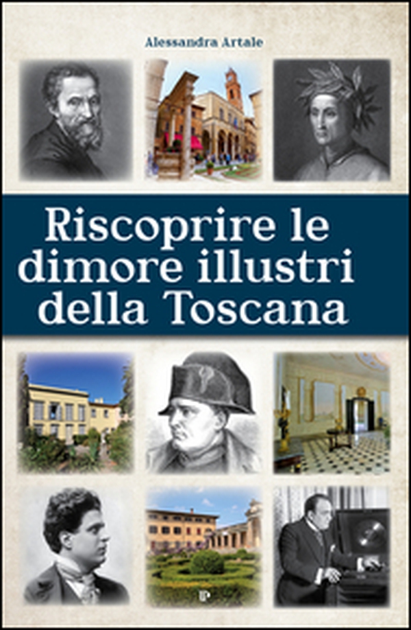 Riscoprire le dimori illustri della Toscana - Librerie.coop Riscoprire le dimori illustri della Toscana - Librerie.coop
