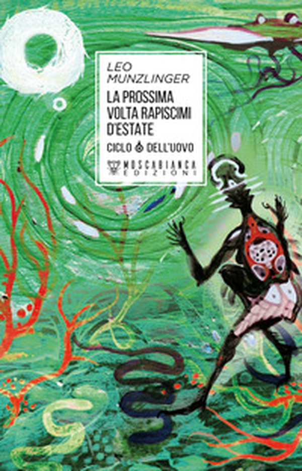 La prossima volta rapiscimi d'estate. Ciclo dell'uovo - Librerie.coop La prossima volta rapiscimi d'estate. Ciclo dell'uovo - Librerie.coop