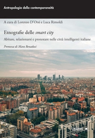 Etnografie delle smart city. Abitare, relazionarsi e protestare nelle città intelligenti italiane - Librerie.coop