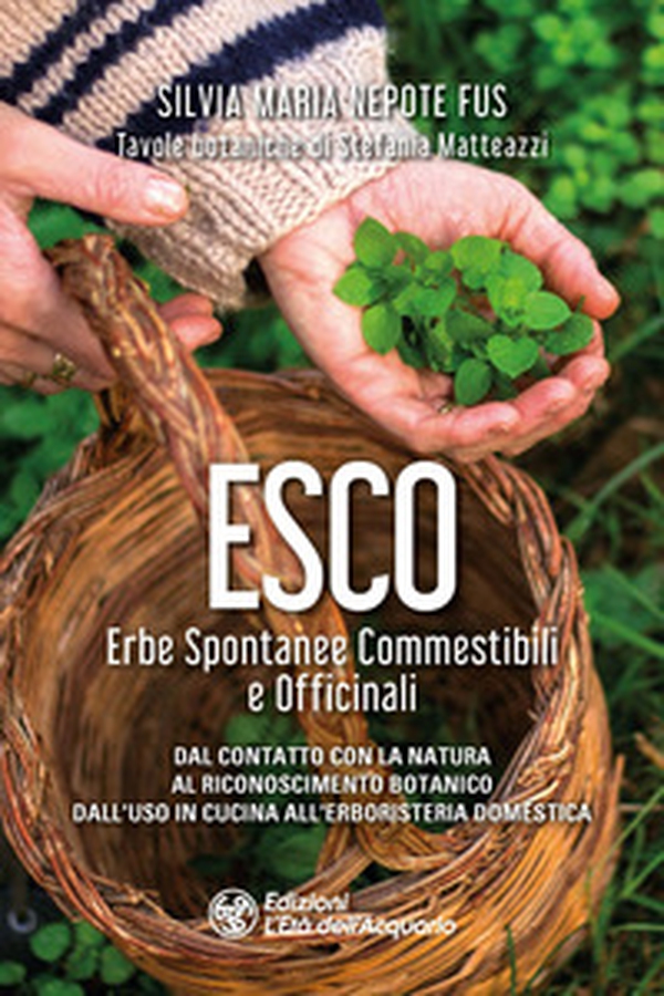 Esco. Erbe spontanee commestibili e officinali - Librerie.coop Esco. Erbe spontanee commestibili e officinali - Librerie.coop