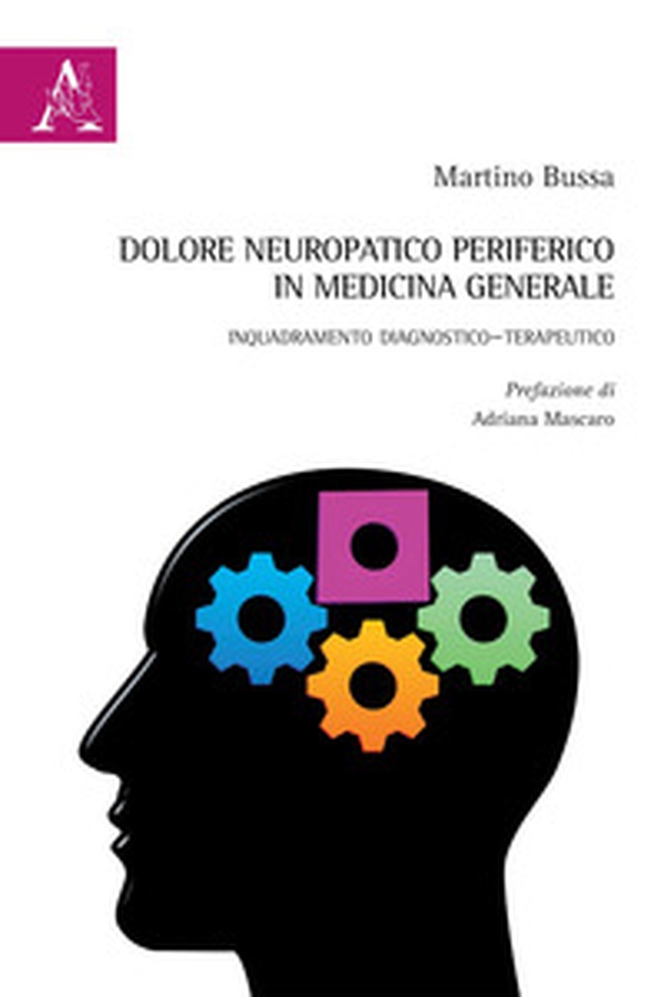 Dolore neuropatico periferico in Medicina Generale. Inquadramento diagnostico-terapeutico - Librerie.coop Dolore neuropatico periferico in Medicina Generale. Inquadramento diagnostico-terapeutico - Librerie.coop