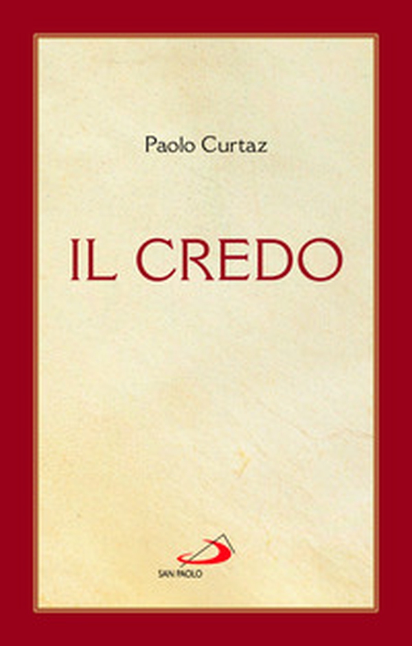 Il Credo. La professione di fede - Librerie.coop Il Credo. La professione di fede - Librerie.coop