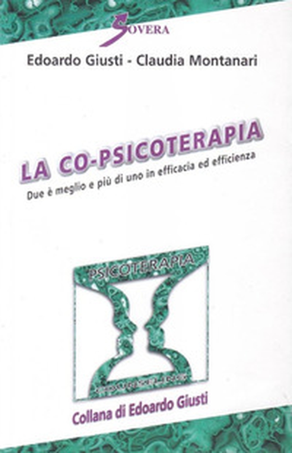 La co-psicoterapia. Due è meglio e più di uno in efficacia ed efficienza - Librerie.coop La co-psicoterapia. Due è meglio e più di uno in efficacia ed efficienza - Librerie.coop
