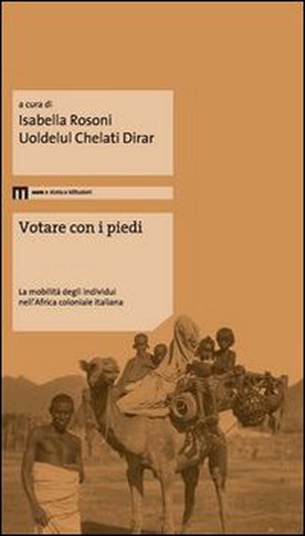 Votare con i piedi. La mobilità degli individui nell'Africa coloniale italiana - Librerie.coop Votare con i piedi. La mobilità degli individui nell'Africa coloniale italiana - Librerie.coop