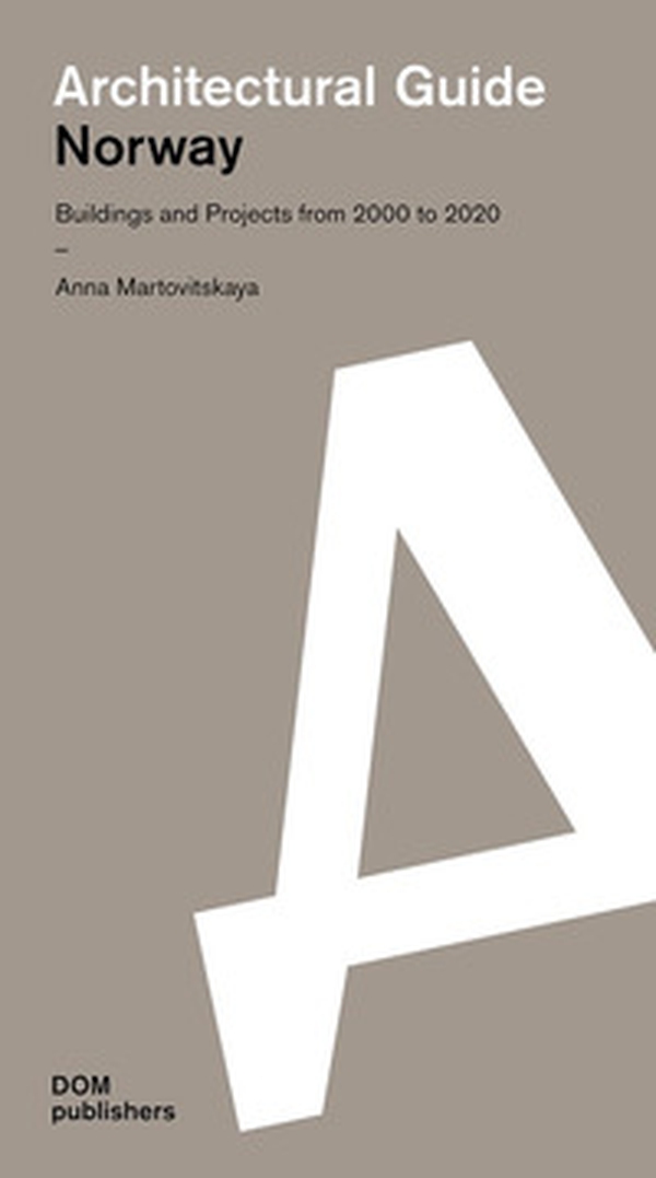 Norway. Buildings and projects from 2000 to 2020. Architectural guide - Librerie.coop Norway. Buildings and projects from 2000 to 2020. Architectural guide - Librerie.coop