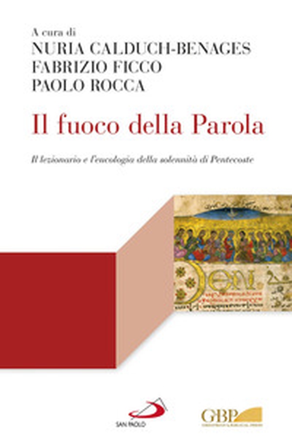 Il fuoco della parola. Il lezionario e l'eucologia della solennità di Pentecoste - Librerie.coop Il fuoco della parola. Il lezionario e l'eucologia della solennità di Pentecoste - Librerie.coop