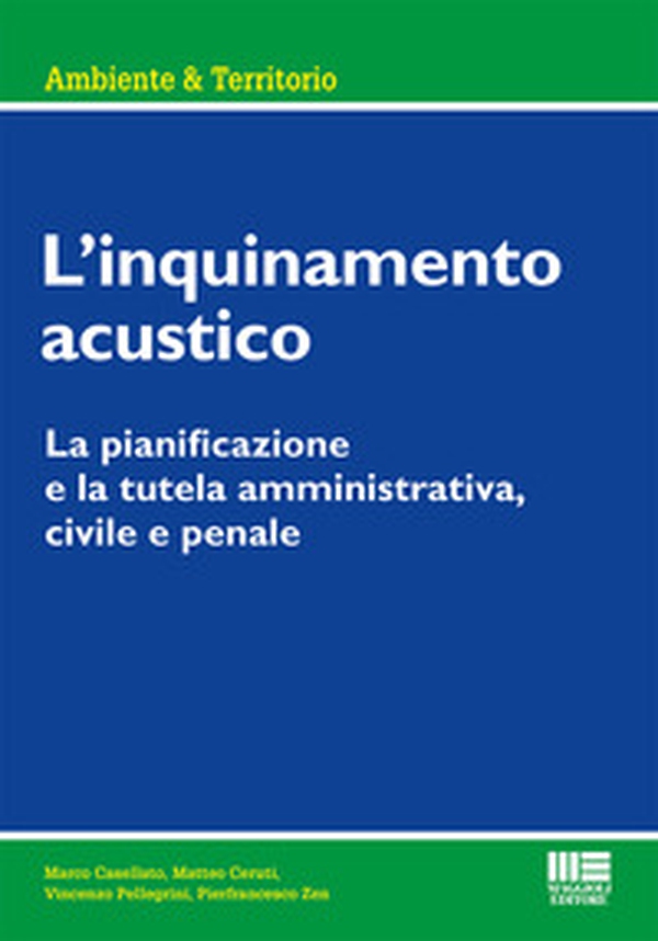 L'inquinamento acustico. La pianificazione e la tutela amministrativa, civile e penale - Librerie.coop L'inquinamento acustico. La pianificazione e la tutela amministrativa, civile e penale - Librerie.coop