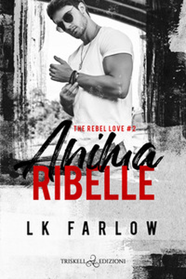 Anima ribelle. The rebel love - Vol. 2 - Librerie.coop Anima ribelle. The rebel love - Vol. 2 - Librerie.coop