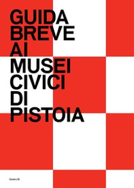 Guida breve ai Musei civici di Pistoia - Librerie.coop