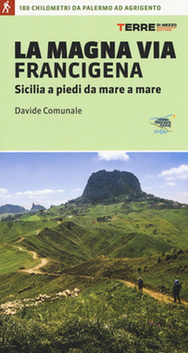 La Magna via Francigena. Sicilia a piedi da mare a mare - Librerie.coop La Magna via Francigena. Sicilia a piedi da mare a mare - Librerie.coop