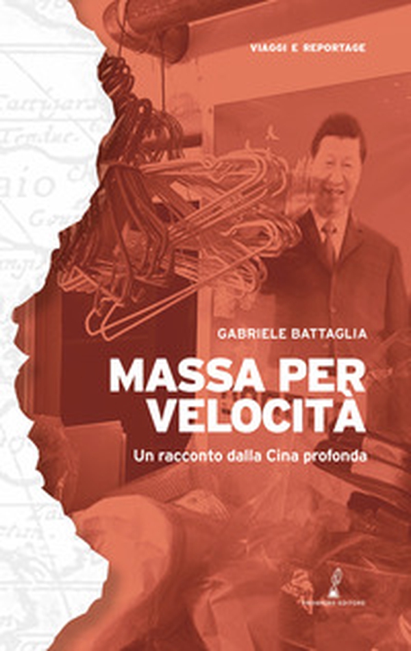Massa per velocità. Un racconto dalla Cina profonda - Librerie.coop Massa per velocità. Un racconto dalla Cina profonda - Librerie.coop