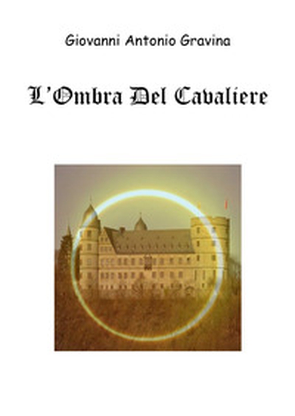 L'ombra del cavaliere - Librerie.coop L'ombra del cavaliere - Librerie.coop