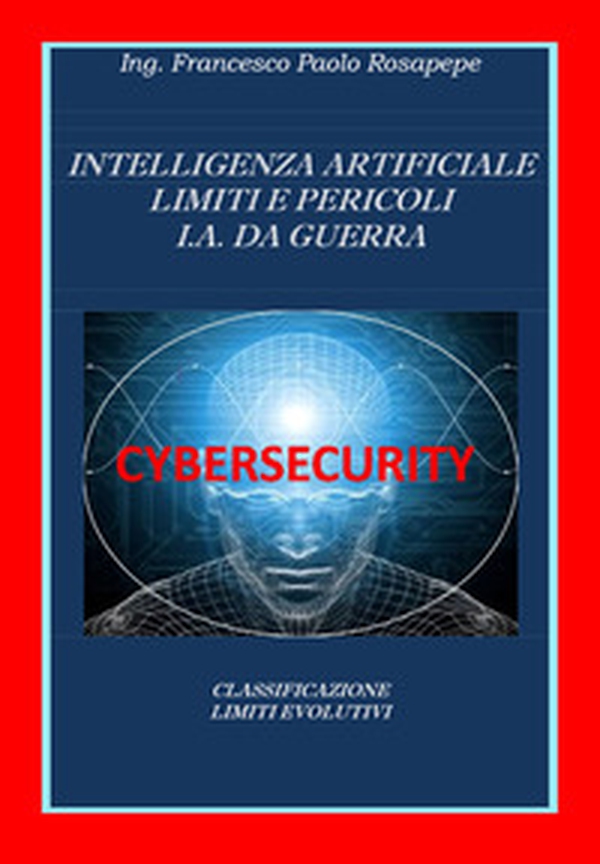 Intelligenza artificiale. Limiti e pericoli. I. A. da guerra - Librerie.coop Intelligenza artificiale. Limiti e pericoli. I. A. da guerra - Librerie.coop