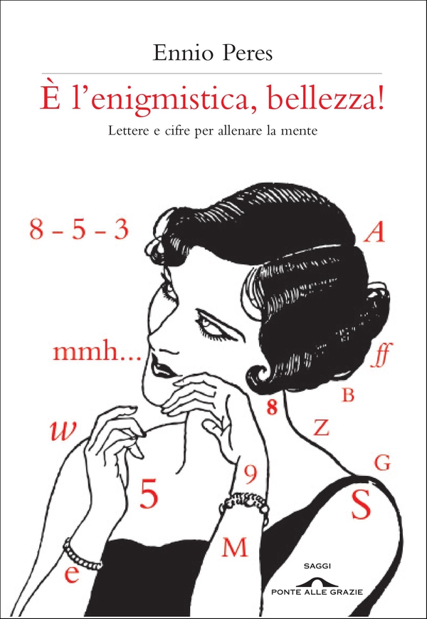 È l'enigmistica, bellezza - Librerie.coop È l'enigmistica, bellezza - Librerie.coop