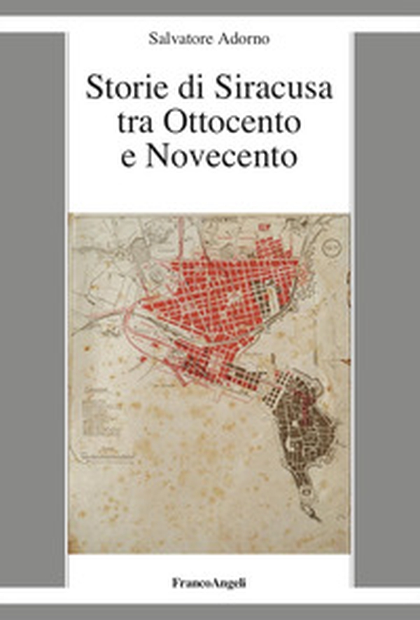 Storie di Siracusa tra Ottocento e Novecento - Librerie.coop Storie di Siracusa tra Ottocento e Novecento - Librerie.coop
