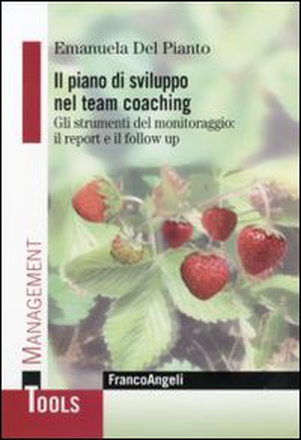 Il piano di sviluppo nel team coaching. Gli strumenti del monitoraggio: il report e il follow up - Librerie.coop Il piano di sviluppo nel team coaching. Gli strumenti del monitoraggio: il report e il follow up - Librerie.coop