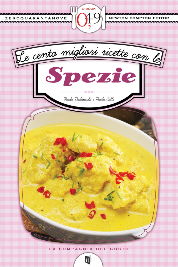 Le cento migliori ricette con le spezie - Librerie.coop Le cento migliori ricette con le spezie - Librerie.coop