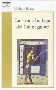 La strana bottega del Calmaggiore - Librerie.coop