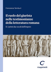 Il ruolo del giurista nelle testimonianze delle letteratura romana - Vol. 2 - Librerie.coop