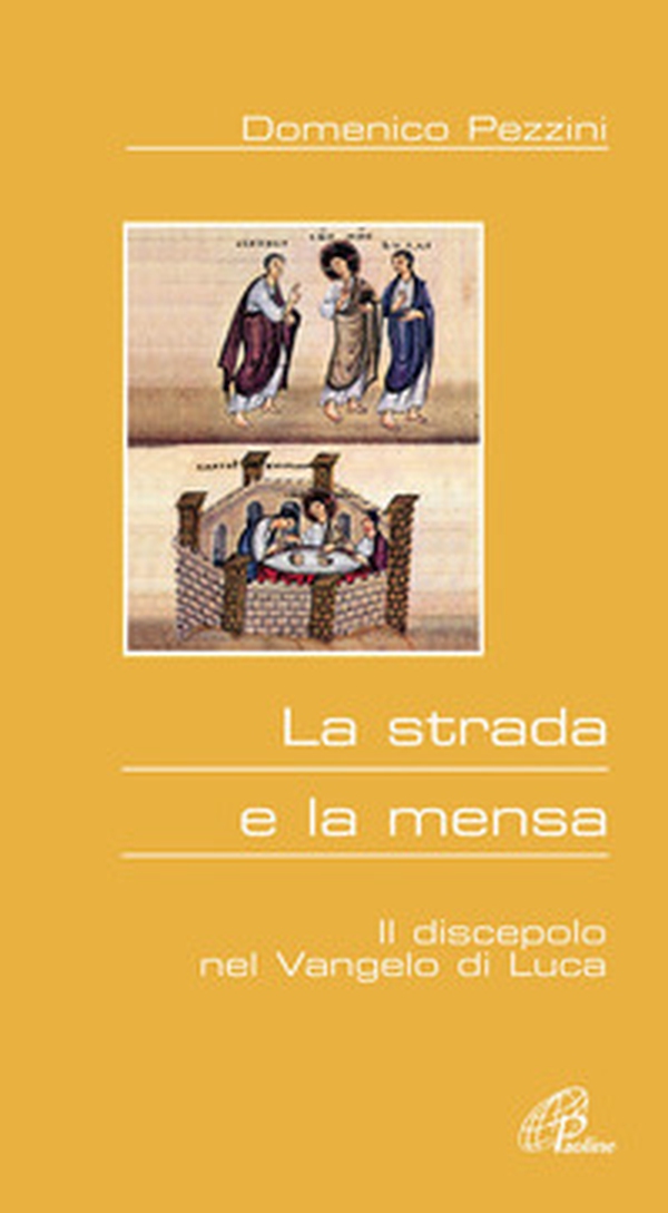 La strada e la mensa. Il discepolo nel Vangelo di Luca - Librerie.coop La strada e la mensa. Il discepolo nel Vangelo di Luca - Librerie.coop
