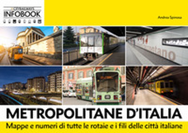 Metropolitane d'Italia. Mappe e dati di tutte le rotaie e i fili delle città italiane - Librerie.coop Metropolitane d'Italia. Mappe e dati di tutte le rotaie e i fili delle città italiane - Librerie.coop