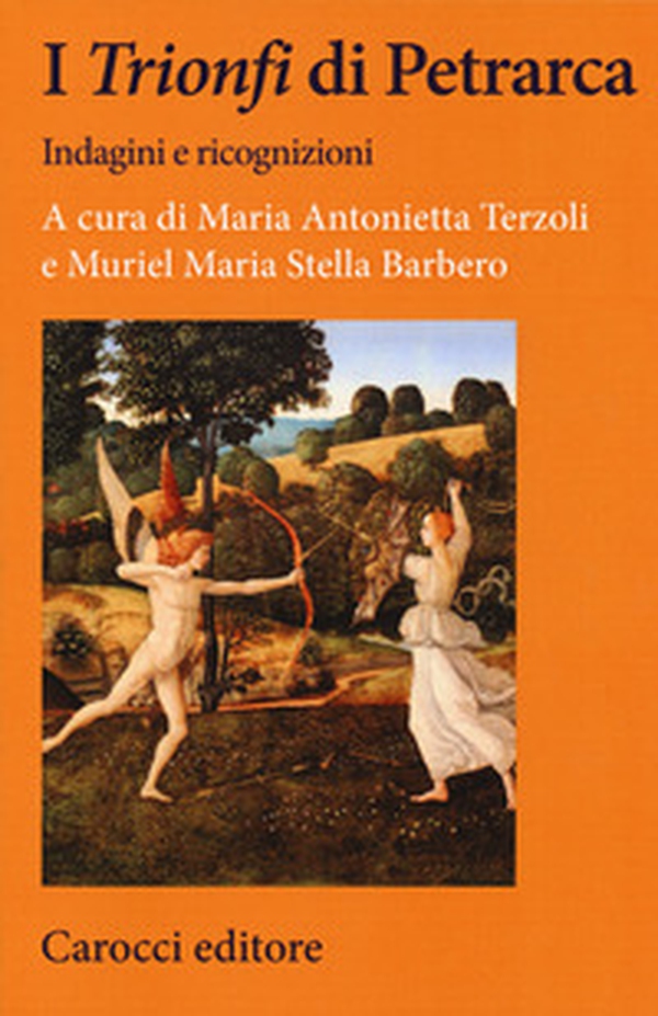 I «Trionfi» di Petrarca. Indagini e ricognizioni - Librerie.coop I «Trionfi» di Petrarca. Indagini e ricognizioni - Librerie.coop