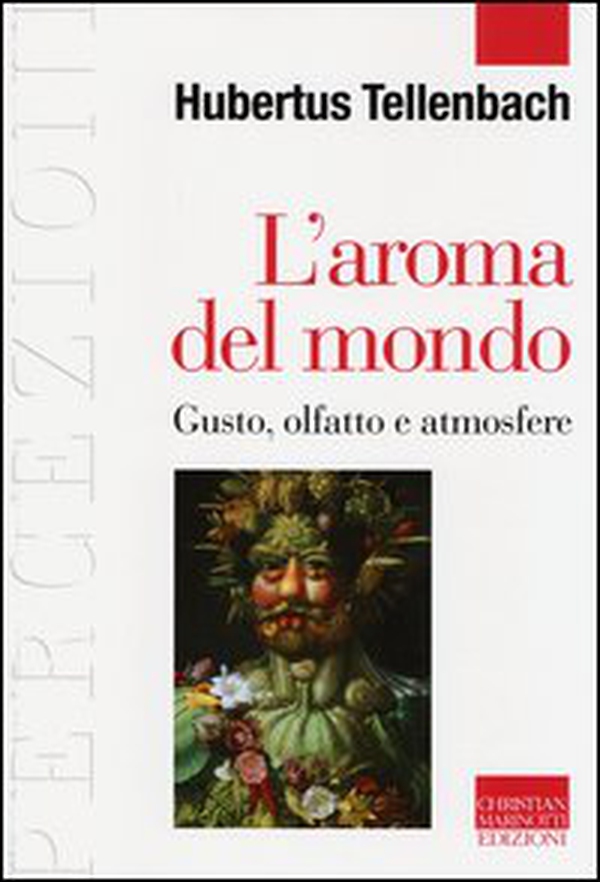 L'aroma del mondo. Gusto, olfatto e atmosfere - Librerie.coop L'aroma del mondo. Gusto, olfatto e atmosfere - Librerie.coop