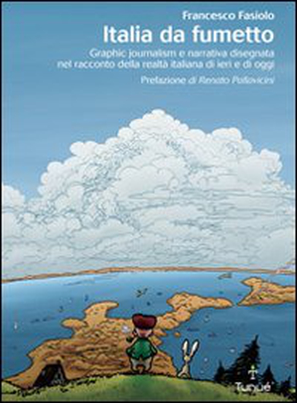 Italia da fumetto. Graphic journalism e narrativa disegnata nel racconto della realtà italiana di ieri e di oggi - Librerie.coop Italia da fumetto. Graphic journalism e narrativa disegnata nel racconto della realtà italiana di ieri e di oggi - Librerie.coop