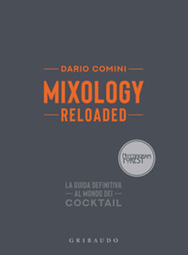 Mixology reloaded. La guida definitiva al mondo dei cocktail - Librerie.coop Mixology reloaded. La guida definitiva al mondo dei cocktail - Librerie.coop