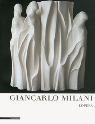 Giancarlo Milani. L'opera - Librerie.coop