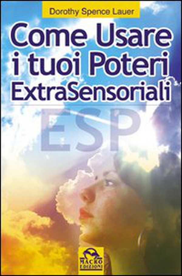 Come usare i tuoi poteri extrasensoriali - Librerie.coop Come usare i tuoi poteri extrasensoriali - Librerie.coop