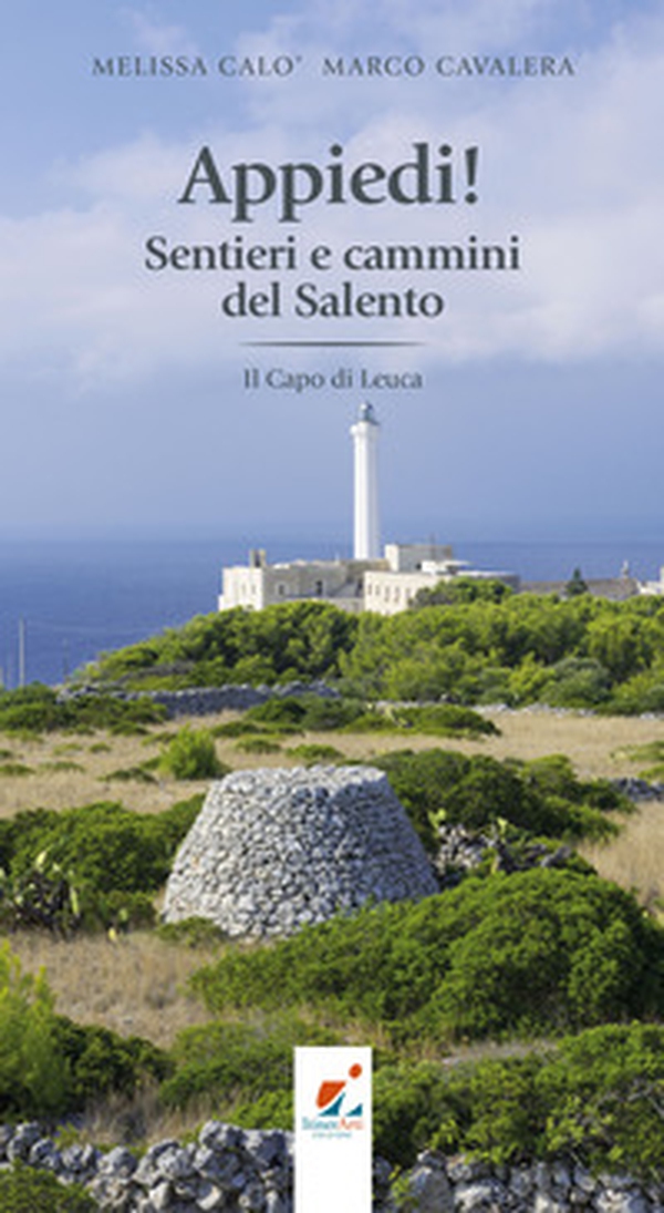 Appiedi! Sentieri e cammini del Salento. Il Capo di Leuca - Librerie.coop Appiedi! Sentieri e cammini del Salento. Il Capo di Leuca - Librerie.coop
