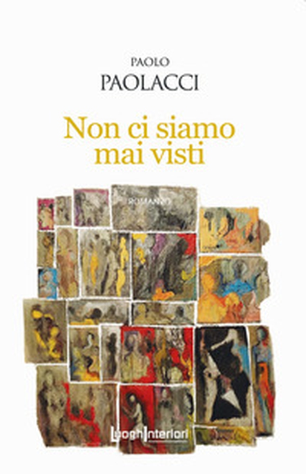 Non ci siamo mai visti - Librerie.coop Non ci siamo mai visti - Librerie.coop