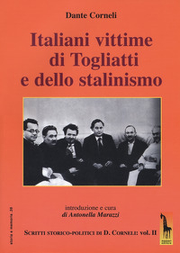 Italiani vittime di Togliatti e dello stalinismo. Scritti storico-politici di Dante Corneli - Librerie.coop Italiani vittime di Togliatti e dello stalinismo. Scritti storico-politici di Dante Corneli - Librerie.coop