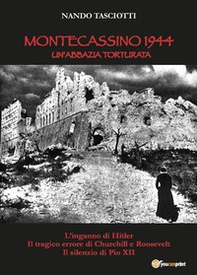 Montecassino 1944, un'abbazia torturata - Librerie.coop