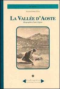 Biographie d'une région. La Vallée d'Aoste - Librerie.coop