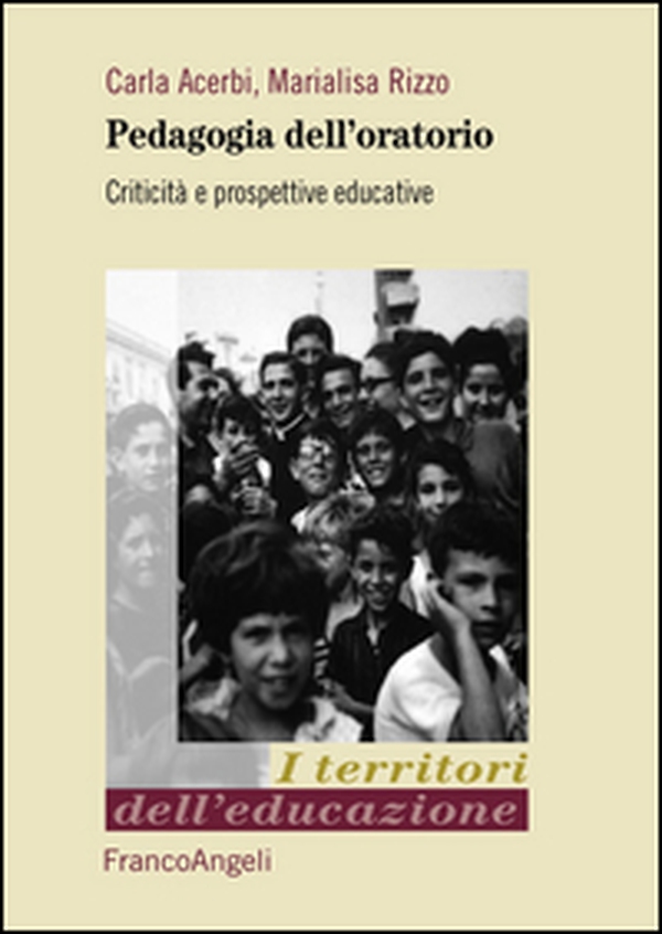 Pedagogia dell'oratorio. Criticità e prospettive educative - Librerie.coop Pedagogia dell'oratorio. Criticità e prospettive educative - Librerie.coop