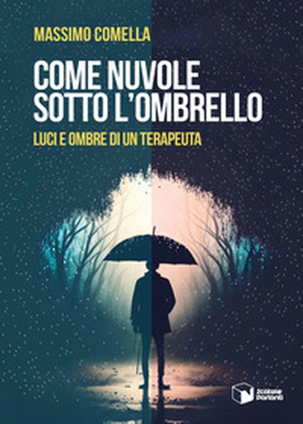 Come nuvole sotto l'ombrello. Luci e ombre di un terapeuta - Librerie.coop Come nuvole sotto l'ombrello. Luci e ombre di un terapeuta - Librerie.coop
