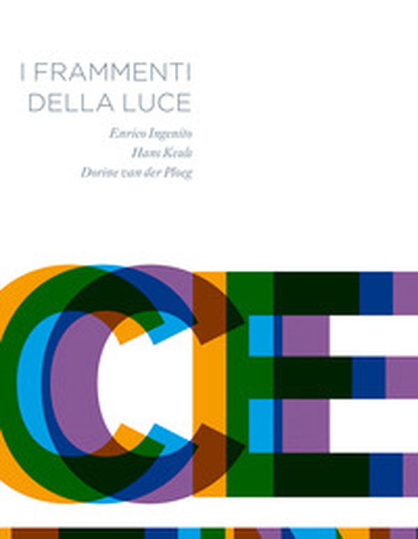 I frammenti della luce. Ediz. italiana e inglese - Librerie.coop I frammenti della luce. Ediz. italiana e inglese - Librerie.coop