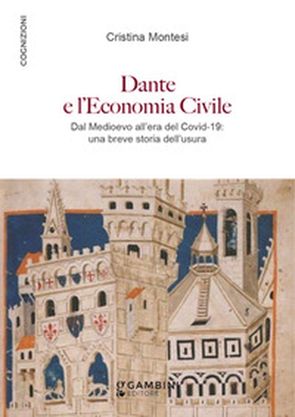 Dante e l'economia civile. Dal Medioevo all'era del Covid-19: una breve storia dell'usura - Librerie.coop Dante e l'economia civile. Dal Medioevo all'era del Covid-19: una breve storia dell'usura - Librerie.coop