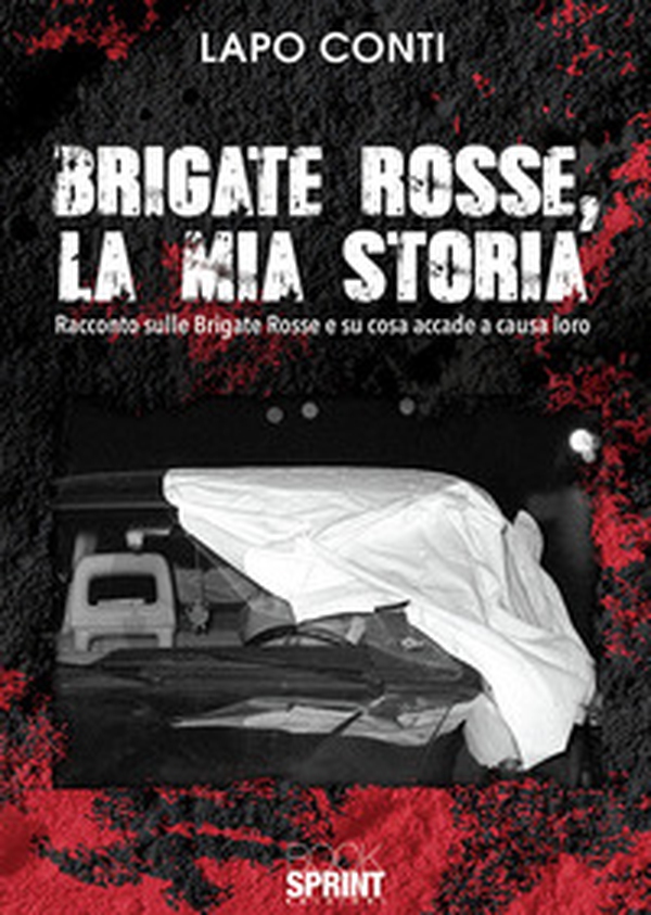 Brigate Rosse, la mia storia - Librerie.coop Brigate Rosse, la mia storia - Librerie.coop